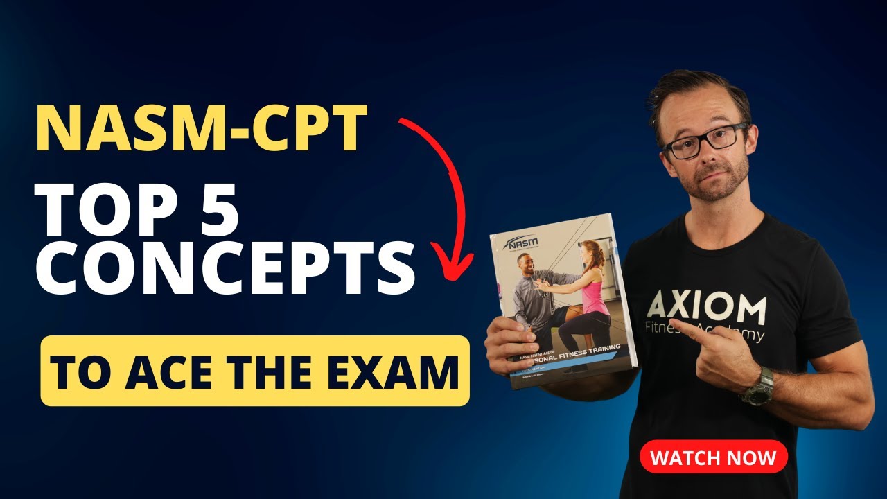 Top 5 Nasm Cpt Concepts To Master Axiom Fitness Academy 2576